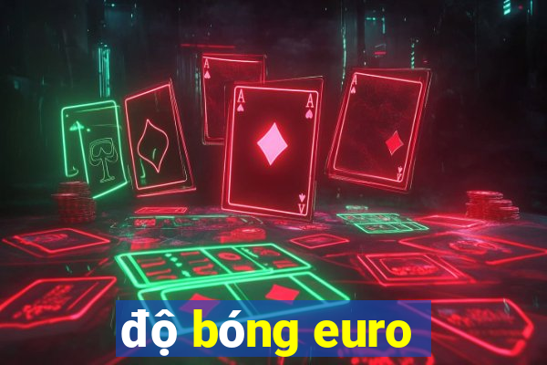 độ bóng euro