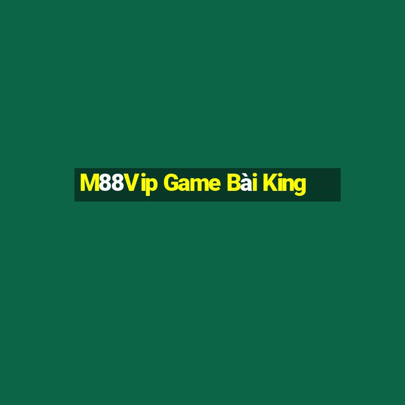 M88Vip Game Bài King