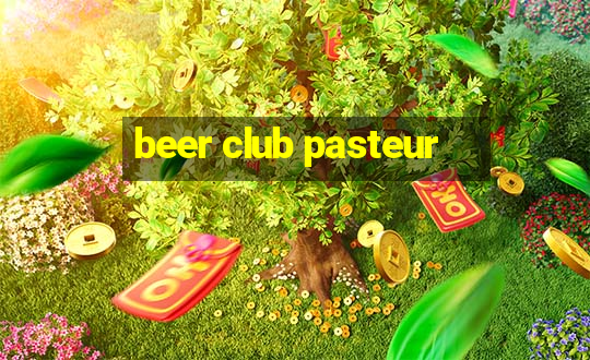 beer club pasteur