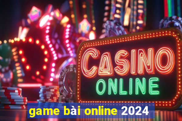 game bài online 2024