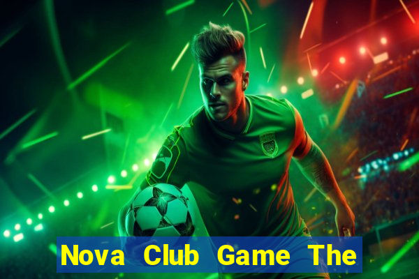 Nova Club Game The Bài Hack