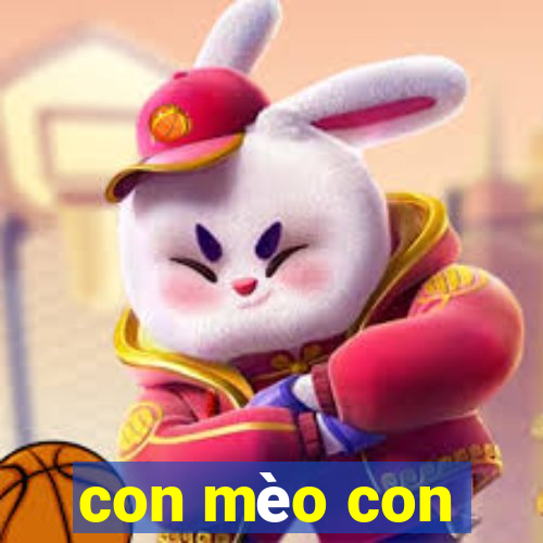 con mèo con