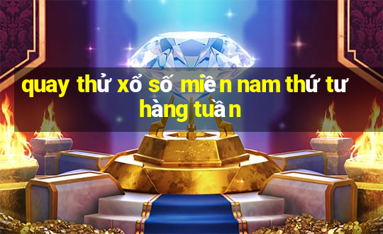 quay thử xổ số miền nam thứ tư hàng tuần