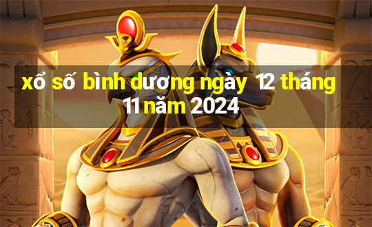 xổ số bình dương ngày 12 tháng 11 năm 2024