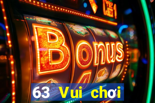 63 Vui chơi giải trí