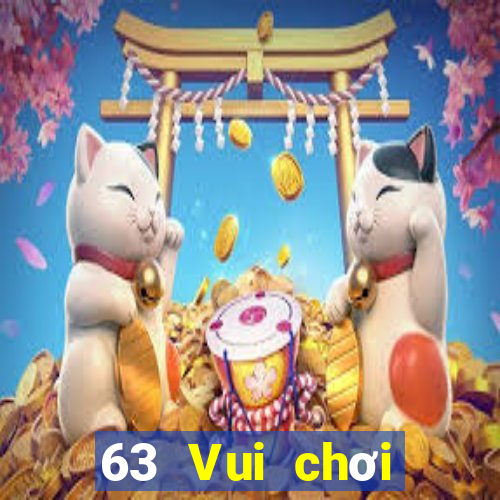 63 Vui chơi giải trí