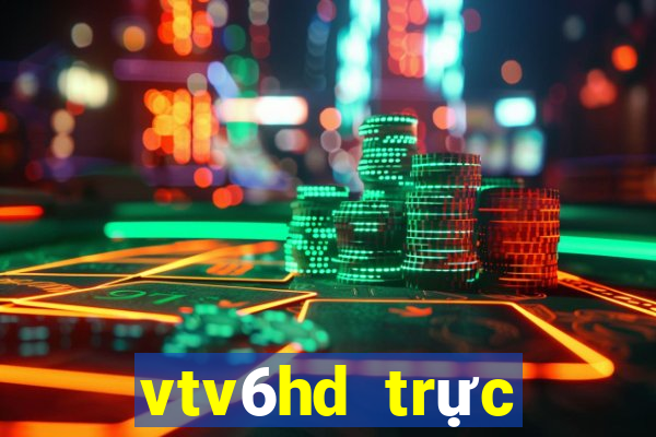 vtv6hd trực tiếp bóng đá