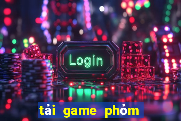 tải game phỏm miễn phí