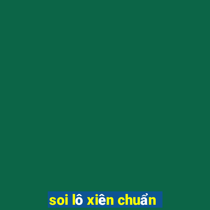 soi lô xiên chuẩn