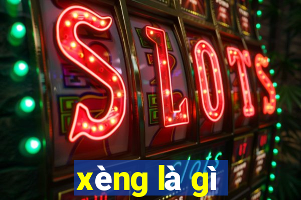 xèng là gì