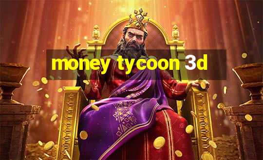 money tycoon 3d