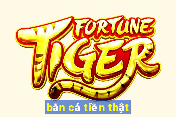 bắn cá tiền thật