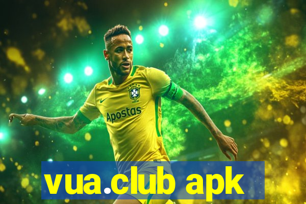 vua.club apk