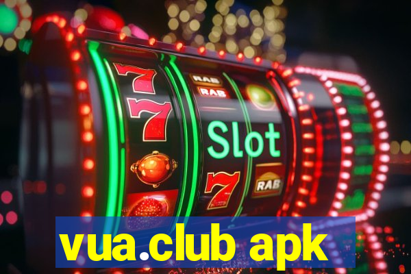 vua.club apk