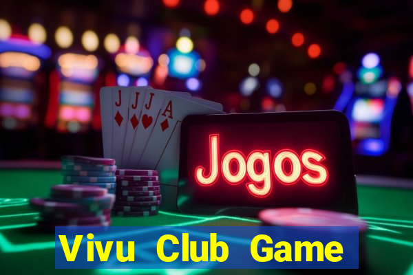 Vivu Club Game Bài Bốc Club