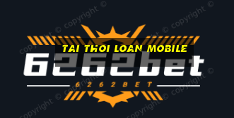 tai thoi loan mobile