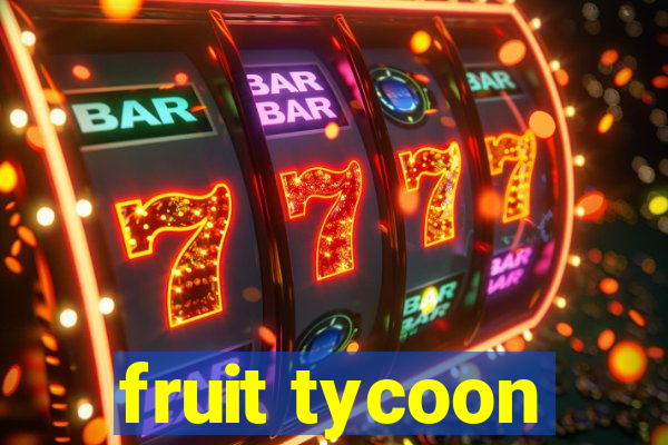 fruit tycoon