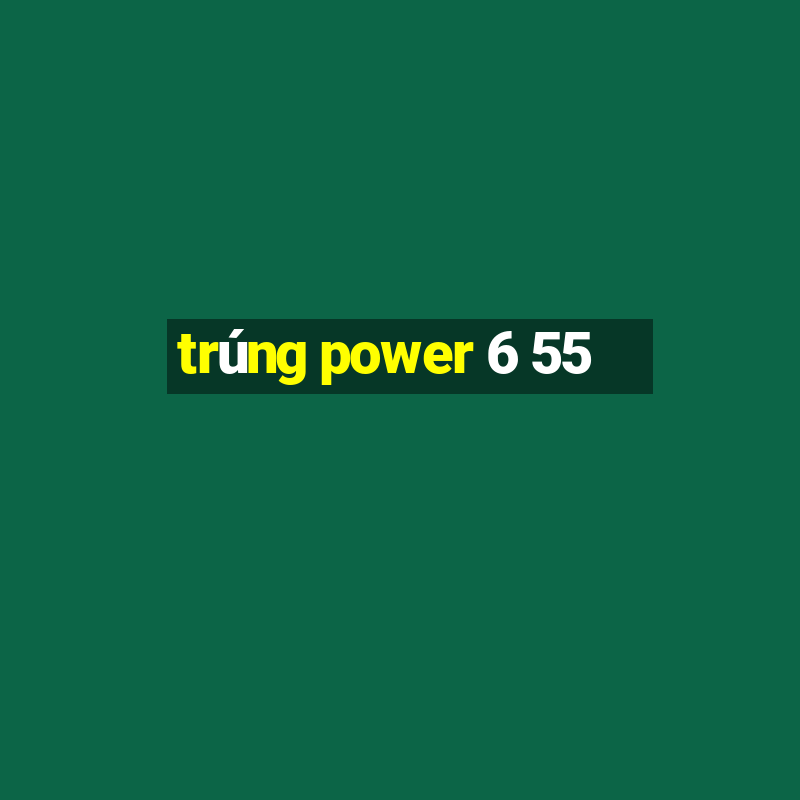 trúng power 6 55