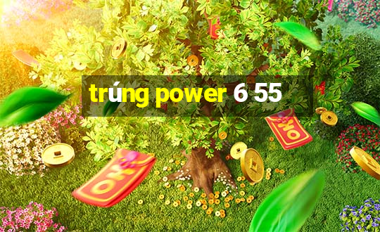 trúng power 6 55