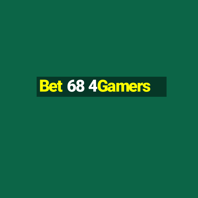 Bet 68 4Gamers