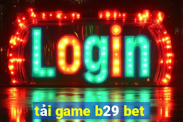 tải game b29 bet