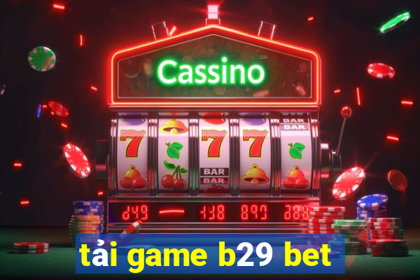 tải game b29 bet