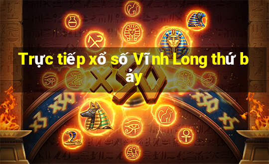 Trực tiếp xổ số Vĩnh Long thứ bảy