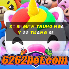 xổ số miền trung ngày 22 tháng 03