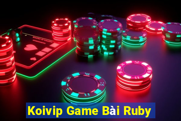 Koivip Game Bài Ruby