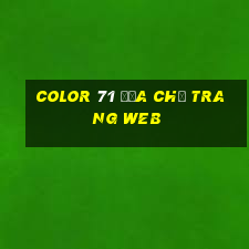 Color 71 Địa chỉ trang web