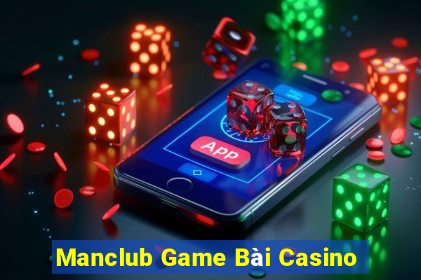 Manclub Game Bài Casino