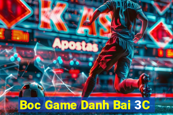 Boc Game Danh Bai 3C