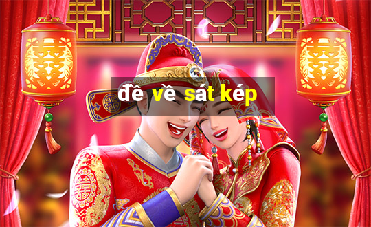 đề về sát kép