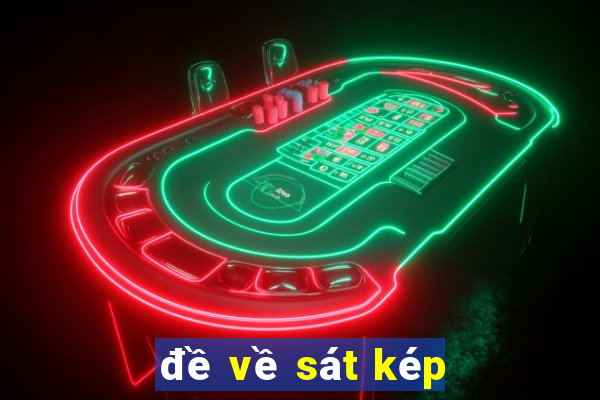 đề về sát kép