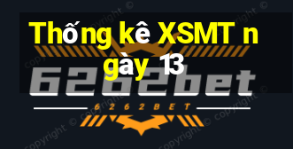 Thống kê XSMT ngày 13