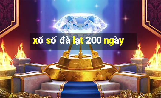 xổ số đà lạt 200 ngày