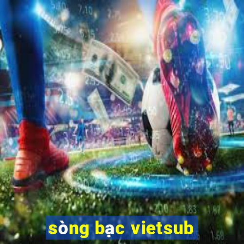 sòng bạc vietsub