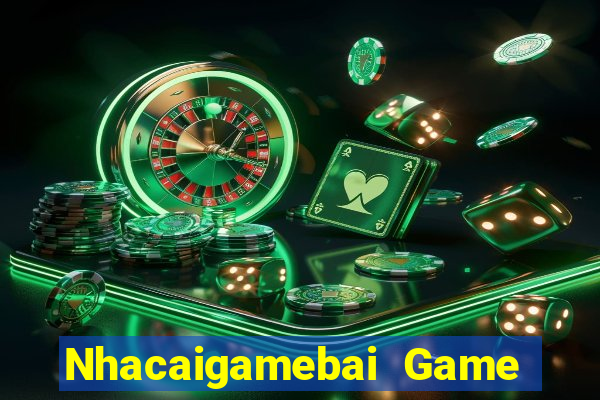 Nhacaigamebai Game Bài Miễn Phí