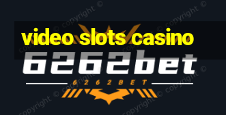 video slots casino