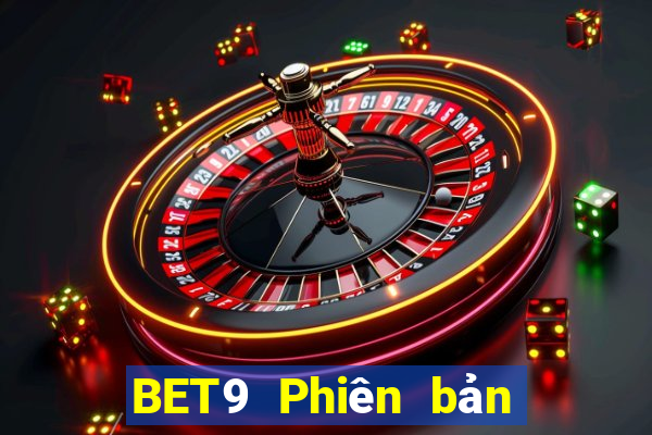 BET9 Phiên bản mới nhất Entry