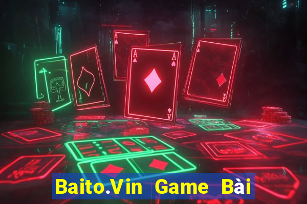 Baito.Vin Game Bài Online Uy Tín