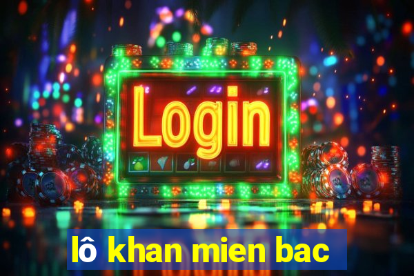 lo khan mien bac