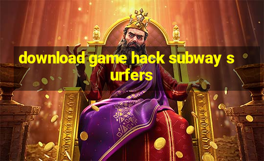 download game hack subway surfers