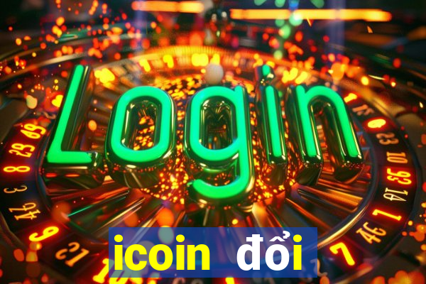 icoin đổi thưởng nhận thẻ cào