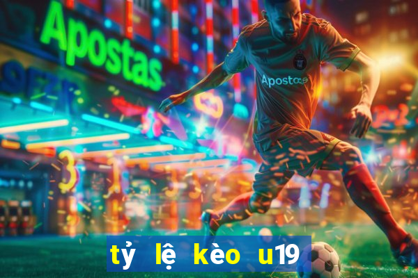 tỷ lệ kèo u19 hôm nay