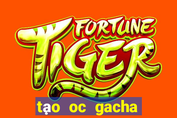 tạo oc gacha club đẹp