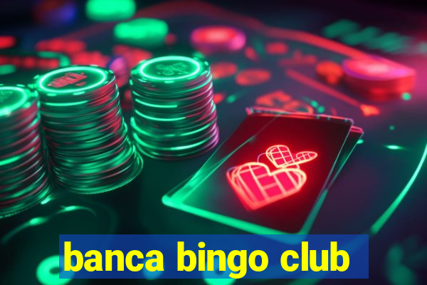 banca bingo club