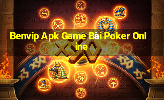 Benvip Apk Game Bài Poker Online