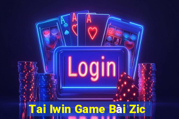 Tai Iwin Game Bài Zic