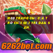 M88 Trang chủ của trò chơi giải trí Dah San